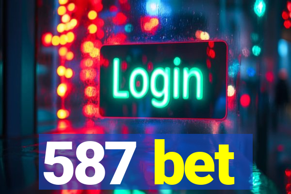 587 bet